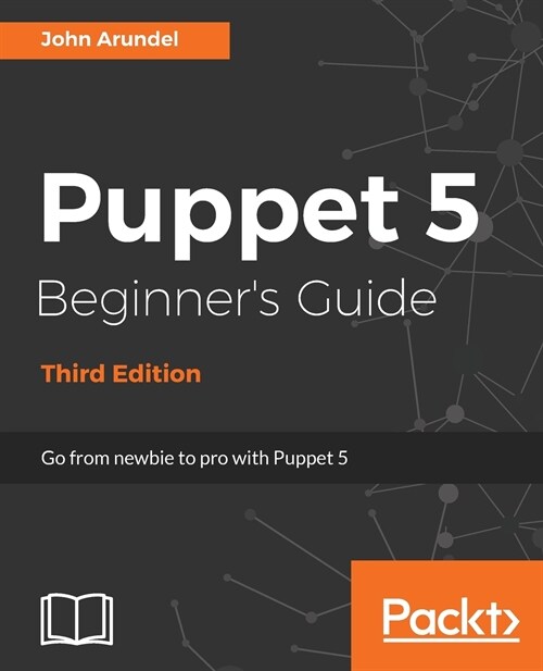 Puppet 5 Beginners Guide - Third Edition (Paperback)