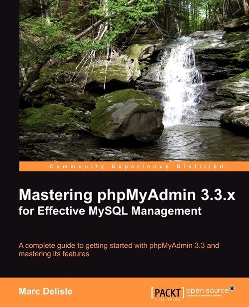 Mastering phpMyAdmin 3.3.x for Effective MySQL Management (Paperback)