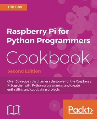 Raspberry Pi for Python Programmers Cookbook - (Paperback, 2 Revised edition)