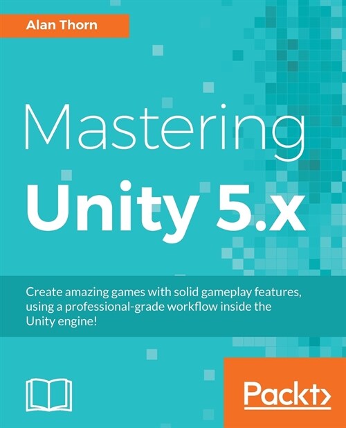 Mastering Unity 5.x (Paperback)