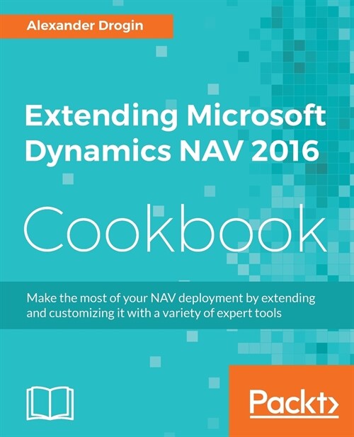 Extending Microsoft Dynamics NAV 2016 Cookbook (Paperback)