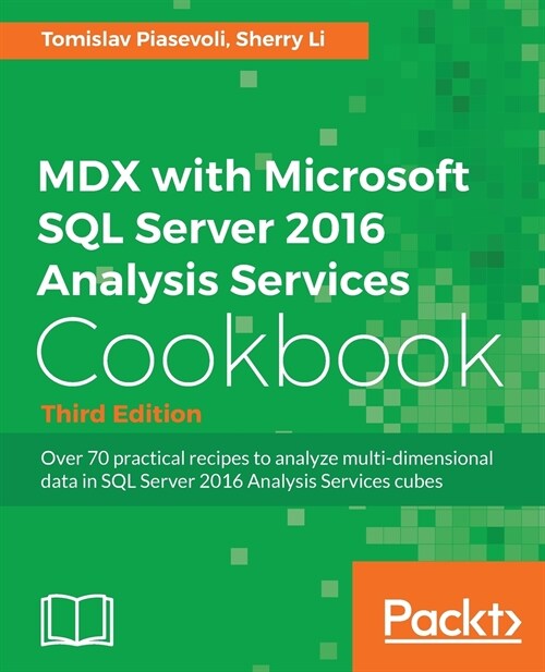 MDX with Microsoft SQL Server 2016 Analysis Services Cookbook - Third Edition (Paperback, 3 Revised edition)