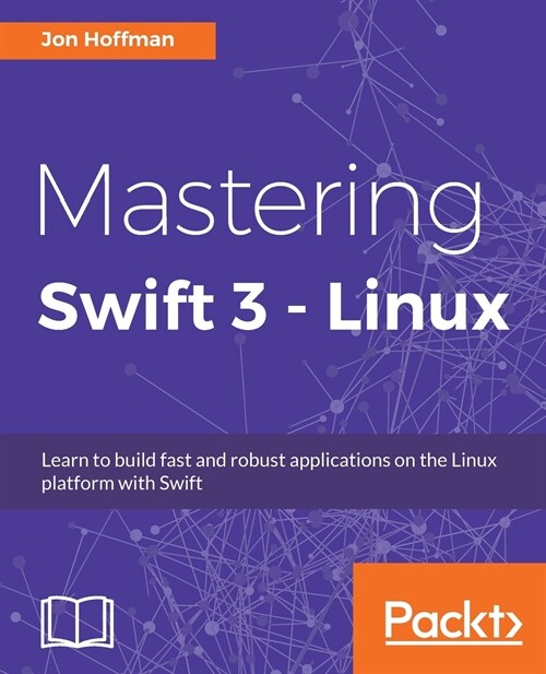 Mastering Swift 3 - Linux (Paperback)
