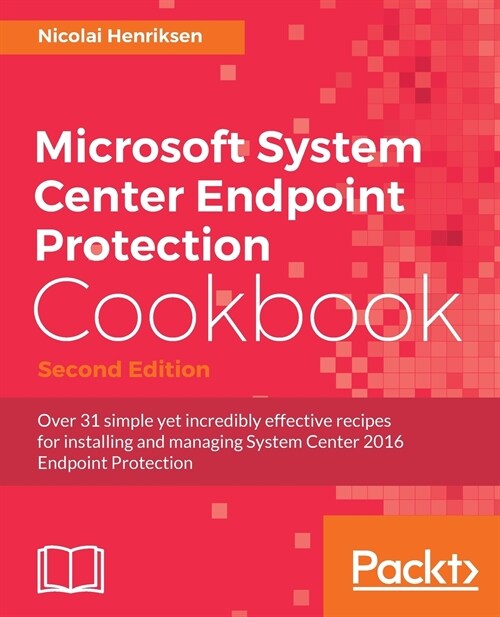 Microsoft System Center Endpoint Protection Cookbook - (Paperback, 2 Revised edition)