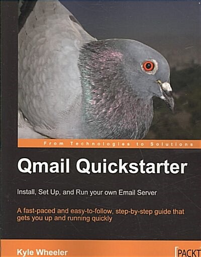 Qmail Quickstarter: Install, Set Up and Run your own Email Server (Paperback)