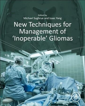 New Techniques for Management of inoperable Gliomas (Hardcover)
