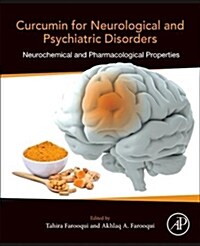 Curcumin for Neurological and Psychiatric Disorders: Neurochemical and Pharmacological Properties (Paperback)