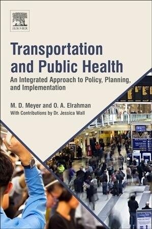 Transportation and Public Health: An Integrated Approach to Policy, Planning, and Implementation (Paperback)