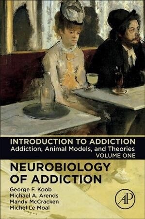 Introduction to Addiction: Addiction, Animal Models, and Theories Volume 1 (Paperback)