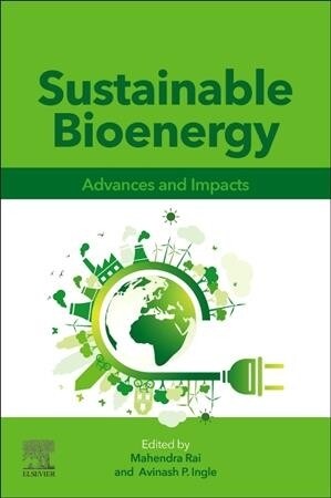 Sustainable Bioenergy: Advances and Impacts (Paperback)