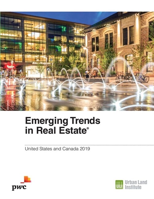 Emerging Trends in Real Estate 2019: United States and Canada (Paperback, None)