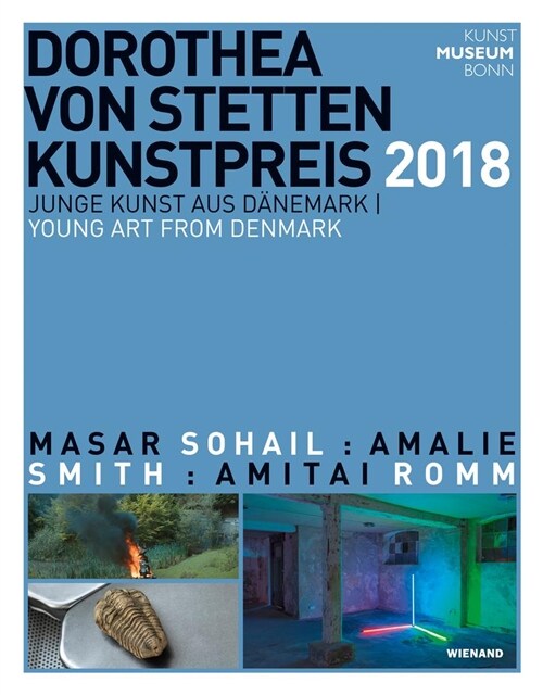 Dorothea Von Stetten-Kunstpreis 2018: Young Art from Denmark (Paperback, None)