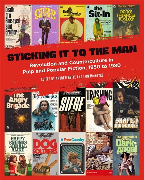 Sticking It to the Man: Revolution and Counterculture in Pulp and Popular Fiction, 1950 to 1980 (Paperback)