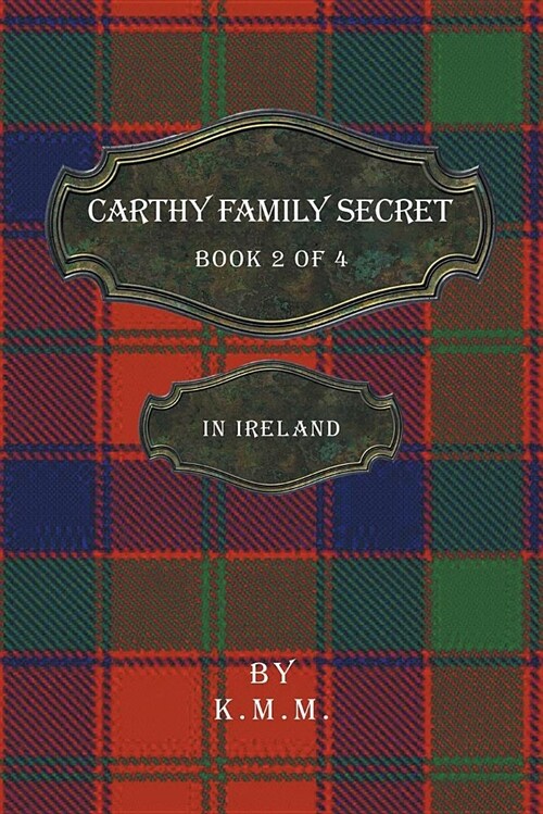 Carthy Family Secret Book 2 of 4: In Ireland (Paperback)