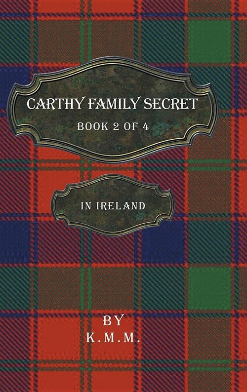 Carthy Family Secret Book 2 of 4: In Ireland (Hardcover)