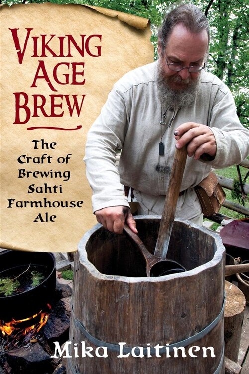 Viking Age Brew: The Craft of Brewing Sahti Farmhouse Ale (Paperback)