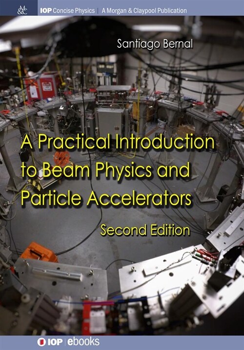 A Practical Introduction to Beam Physics and Particle Accelerators: Second Edition (Hardcover, 2)