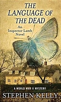 The Language of the Dead: A World War II Mystery: An Inspector Lamb Novel (Library Binding)