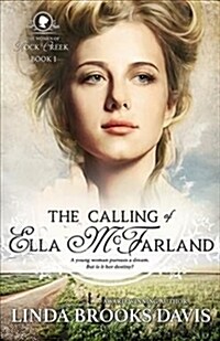 The Calling of Ella McFarland: The Women of Rock Creek - Book 1 (Paperback)