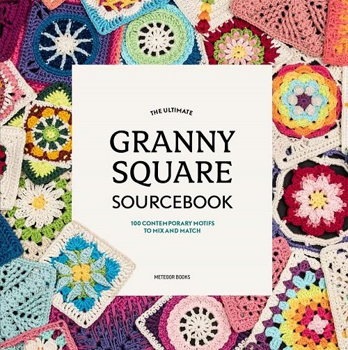 [중고] The Ultimate Granny Square Sourcebook: 100 Contemporary Motifs to Mix and Match (Paperback)
