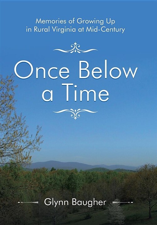 Once Below a Time: Memories of Growing Up in Rural Virginia at Midcentury (Hardcover)