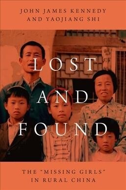 Lost and Found: The Missing Girls in Rural China (Hardcover)