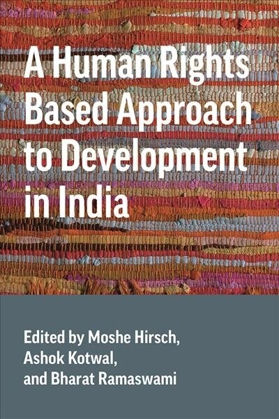 A Human Rights Based Approach to Development in India (Hardcover)