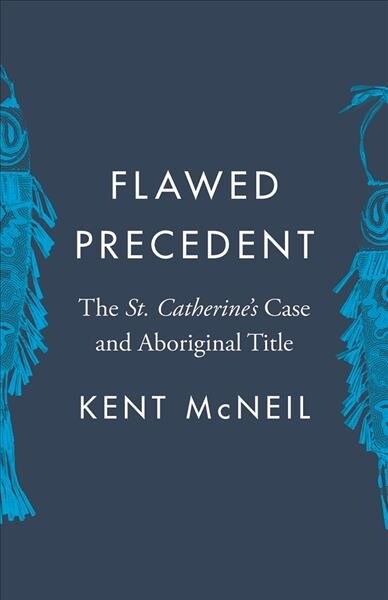 Flawed Precedent: The St. Catherines Case and Aboriginal Title (Paperback)