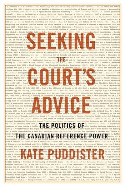 Seeking the Courts Advice: The Politics of the Canadian Reference Power (Hardcover)