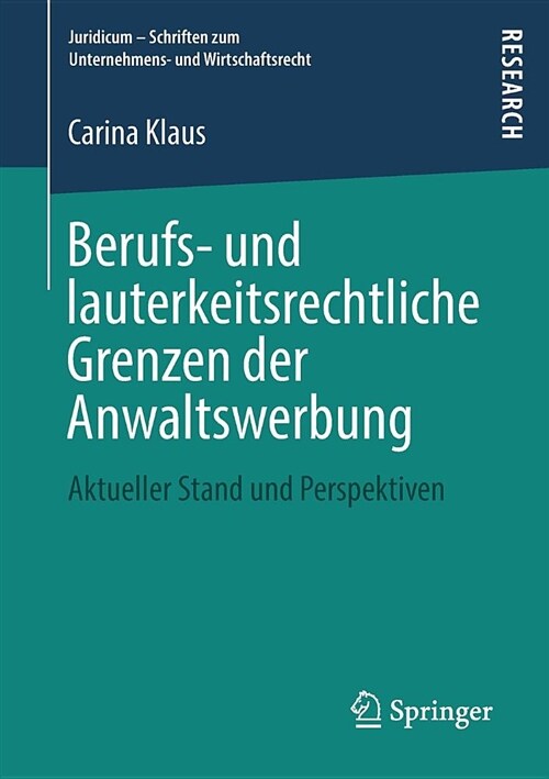 Berufs- Und Lauterkeitsrechtliche Grenzen Der Anwaltswerbung: Aktueller Stand Und Perspektiven (Paperback, 1. Aufl. 2019)