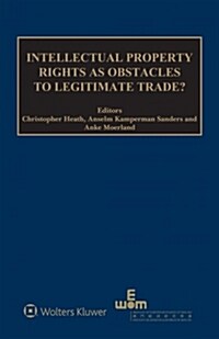 Intellectual Property Rights As Obstacles to Legitimate Trade? (Hardcover)