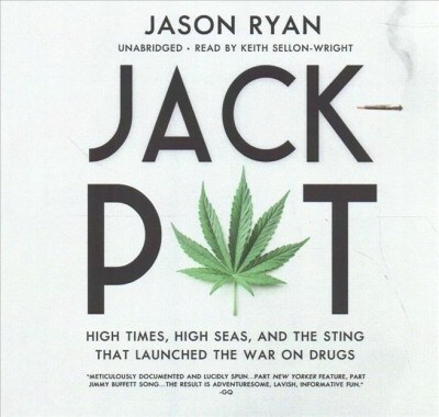 Jackpot: High Times, High Seas, and the Sting That Launched the War on Drugs (Audio CD)