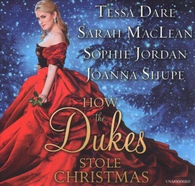 How the Dukes Stole Christmas: A Holiday Romance Anthology (Audio CD)