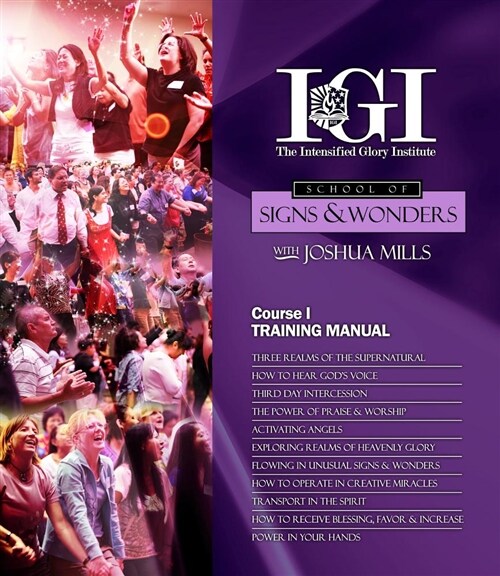 I.G.I School of Signs & Wonders Course One: Creating a Realm for Miracles & Success (Paperback)