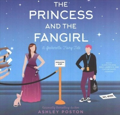 The Princess and the Fangirl: A Geekerella Fairytale (Audio CD)