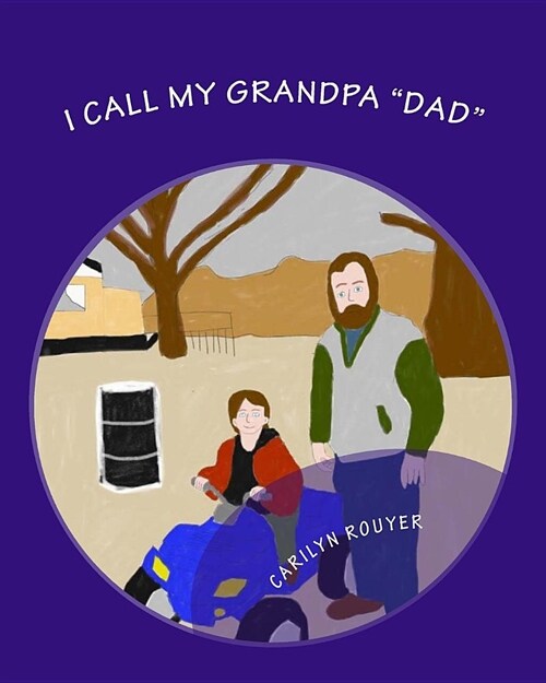I Call My Grandpa Dad (Paperback)