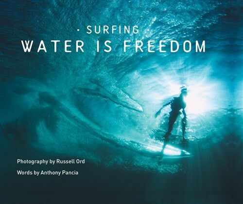 Surfing: Water Is Freedom (Hardcover)