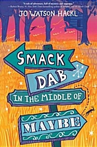 Smack Dab in the Middle of Maybe (Paperback, DGS)