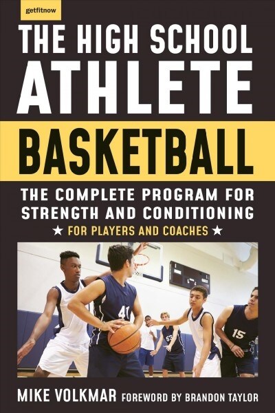 The High School Athlete: Basketball: The Complete Fitness Program for Development and Conditioning (Paperback)