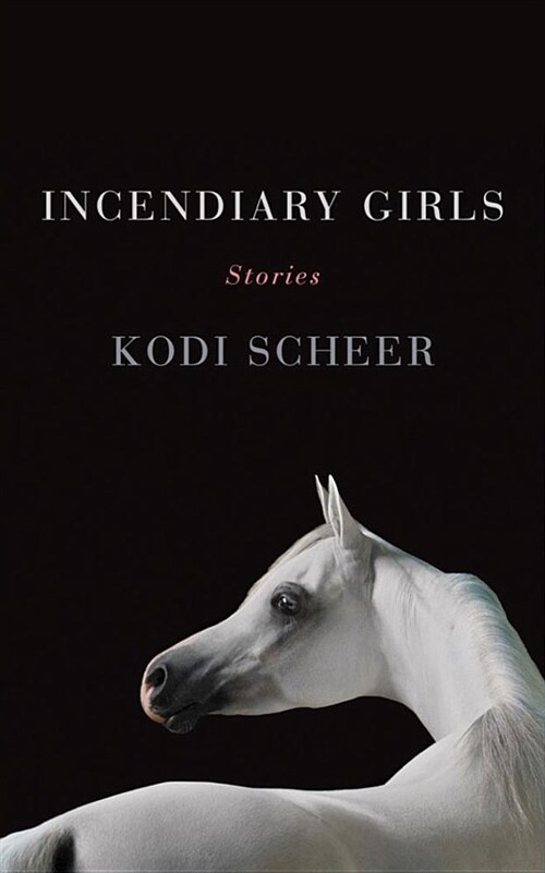 Incendiary Girls: Stories (Paperback)