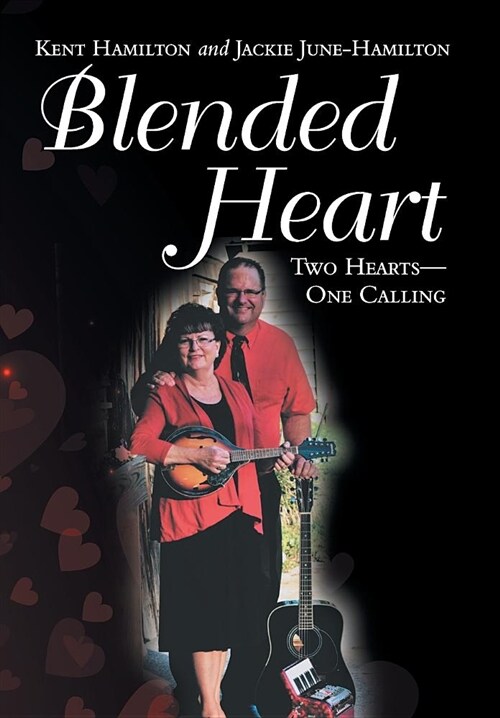 Blended Heart: Two Hearts-One Calling (Hardcover)