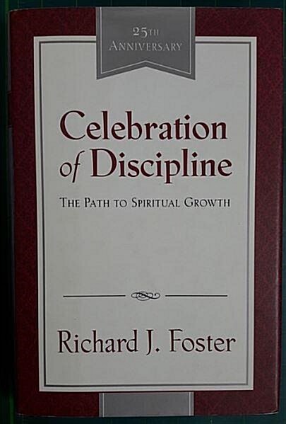[중고] Celebration of Discipline: The Path to Spiritual Growth (Hardcover, 25, Anniversary)