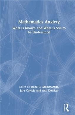 Mathematics Anxiety : What Is Known, and What is Still Missing (Hardcover)