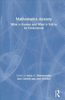 Mathematics Anxiety : What is Known and What is still to be Understood (Hardcover)