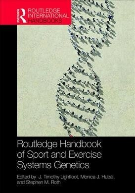 Routledge Handbook of Sport and Exercise Systems Genetics (Hardcover, 1)