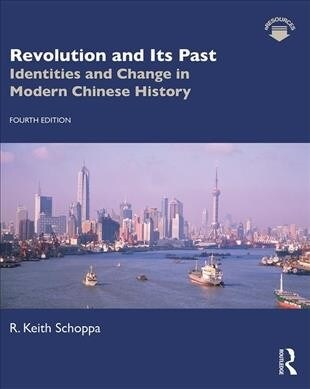 Revolution and Its Past : Identities and Change in Modern Chinese History (Paperback, 4 ed)