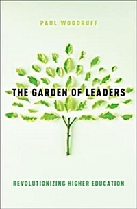 The Garden of Leaders: Revolutionizing Higher Education (Hardcover)