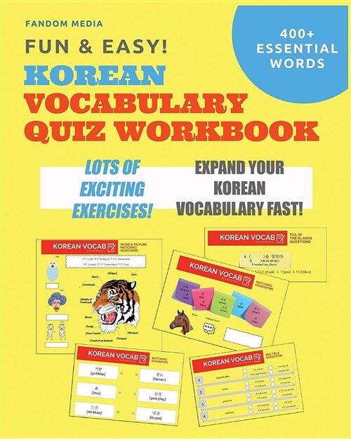 Fun and Easy! Korean Vocabulary Quiz Workbook: Learn Over 400 Korean Words with Exciting Practice Exercises (Paperback)