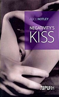 Negativitys Kiss (Paperback)