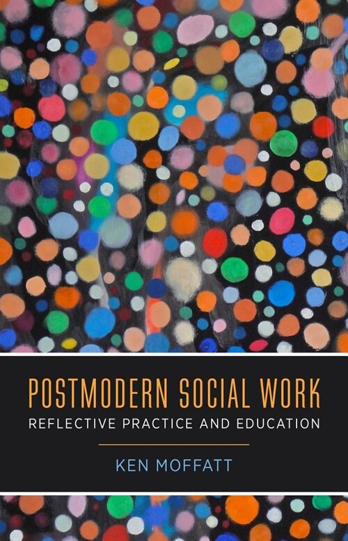 Postmodern Social Work: Reflective Practice and Education (Paperback)